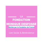 La Fondation Monique Desfosses
