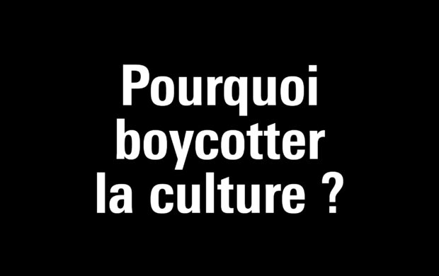 Pourquoi boycotter la culture ?