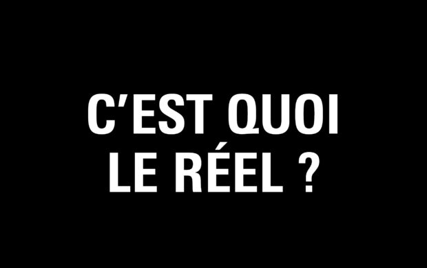 C'est quoi le réel ?