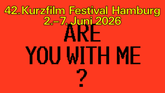 Kurzfilm^festival Hamburg 2 - 7 Juni 2026 | ARE YOU WITH ME ?